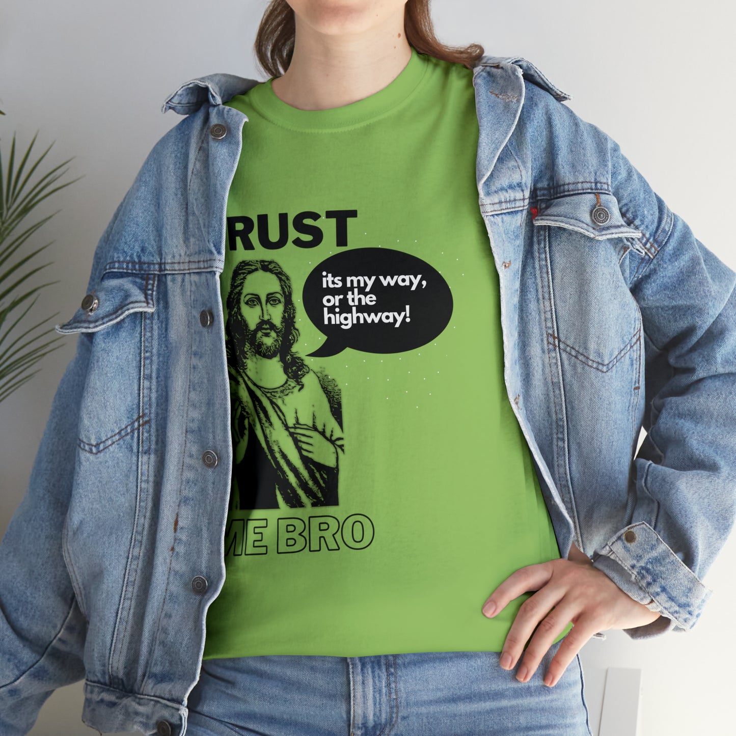 Trust God Bro, I am the Way, the truth, the life Funny Meme Bible Verse Unisex Heavy Cotton Tee