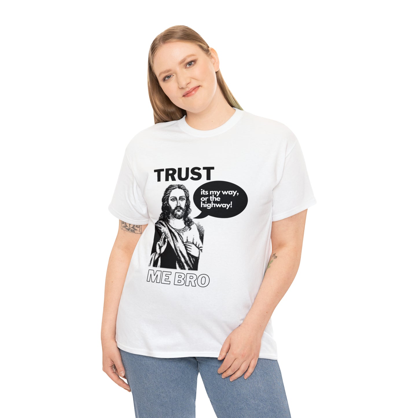 Trust God Bro, I am the Way, the truth, the life Funny Meme Bible Verse Unisex Heavy Cotton Tee