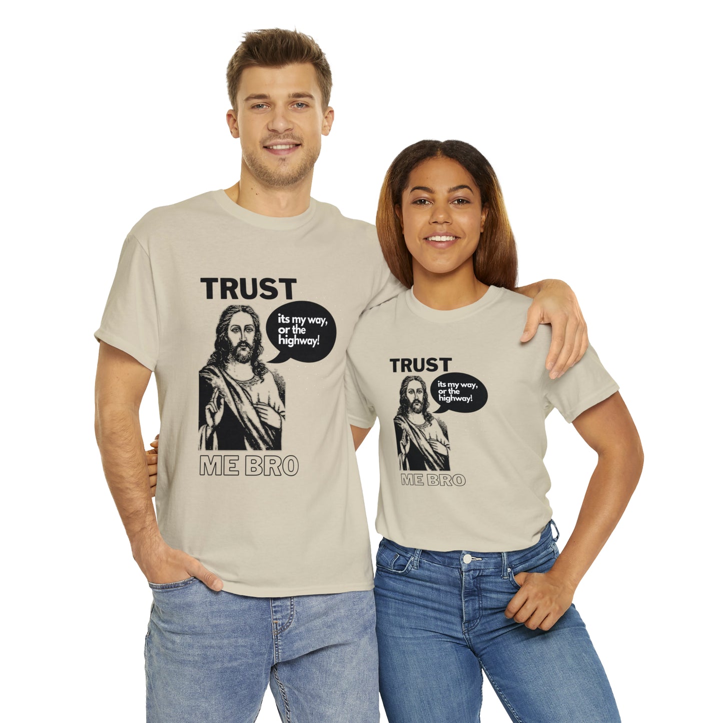 Trust God Bro, I am the Way, the truth, the life Funny Meme Bible Verse Unisex Heavy Cotton Tee