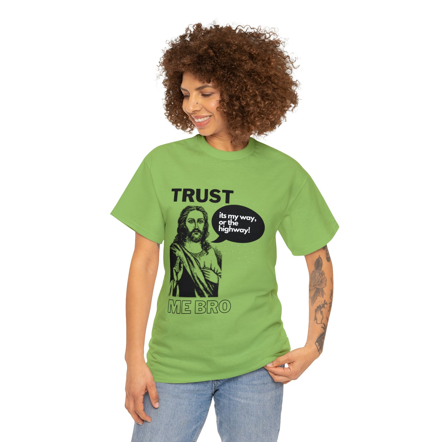 Trust God Bro, I am the Way, the truth, the life Funny Meme Bible Verse Unisex Heavy Cotton Tee