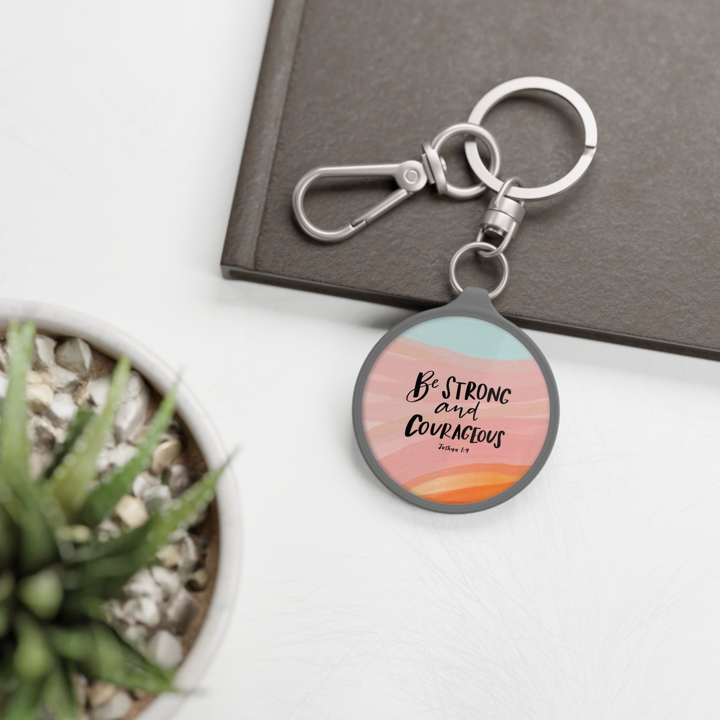 Be Strong and Courageous, Joshua 1:9 Bible Verse Keyring Tag