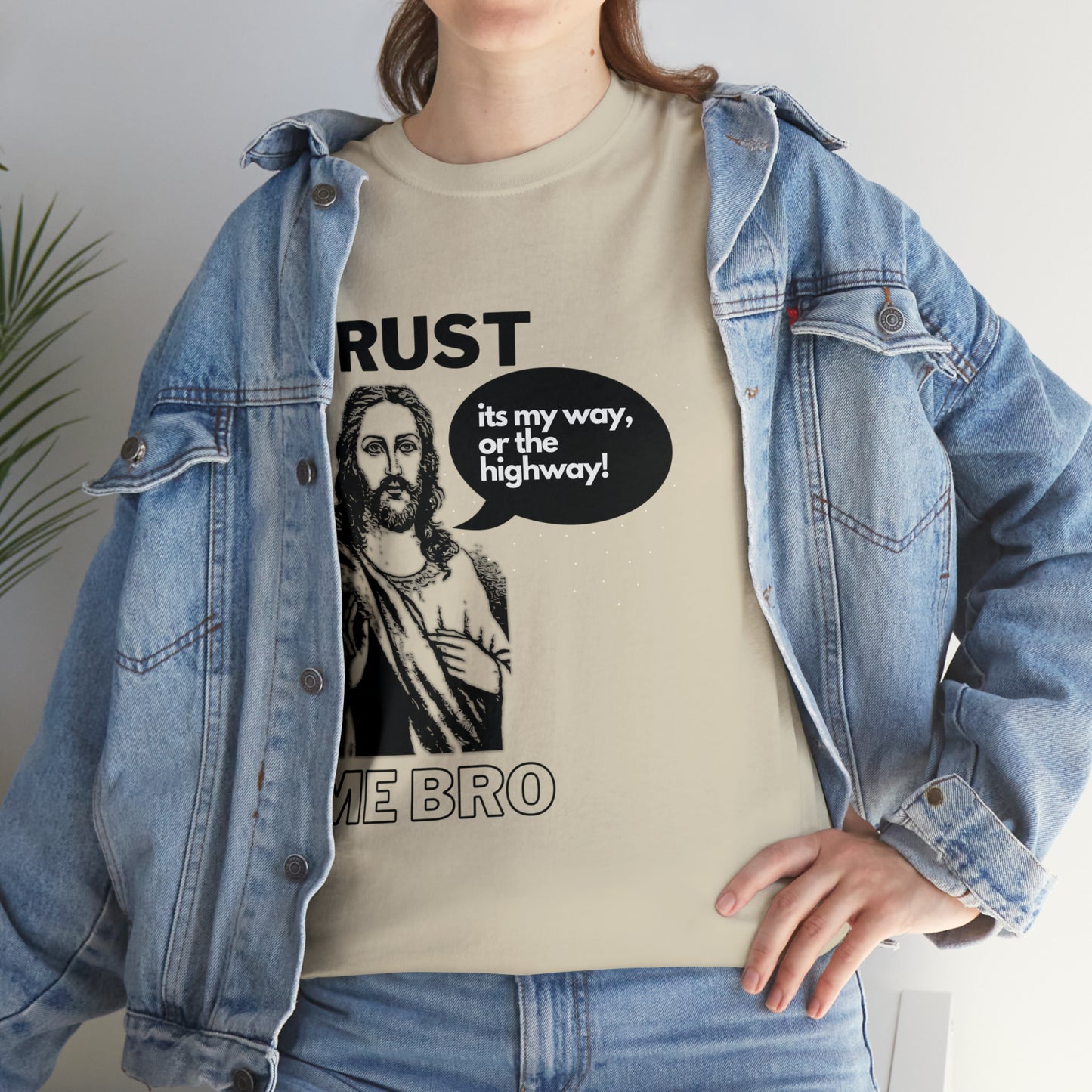 Trust God Bro, I am the Way, the truth, the life Funny Meme Bible Verse Unisex Heavy Cotton Tee