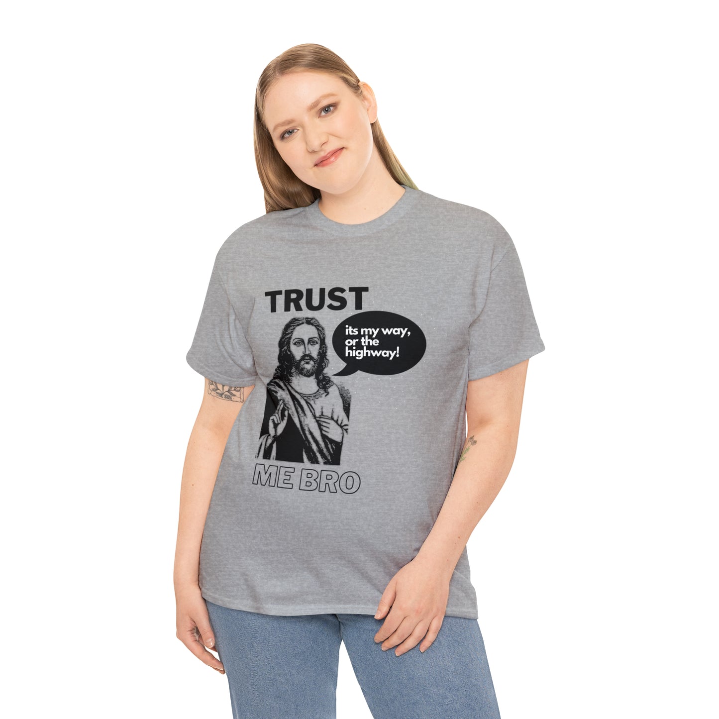 Trust God Bro, I am the Way, the truth, the life Funny Meme Bible Verse Unisex Heavy Cotton Tee