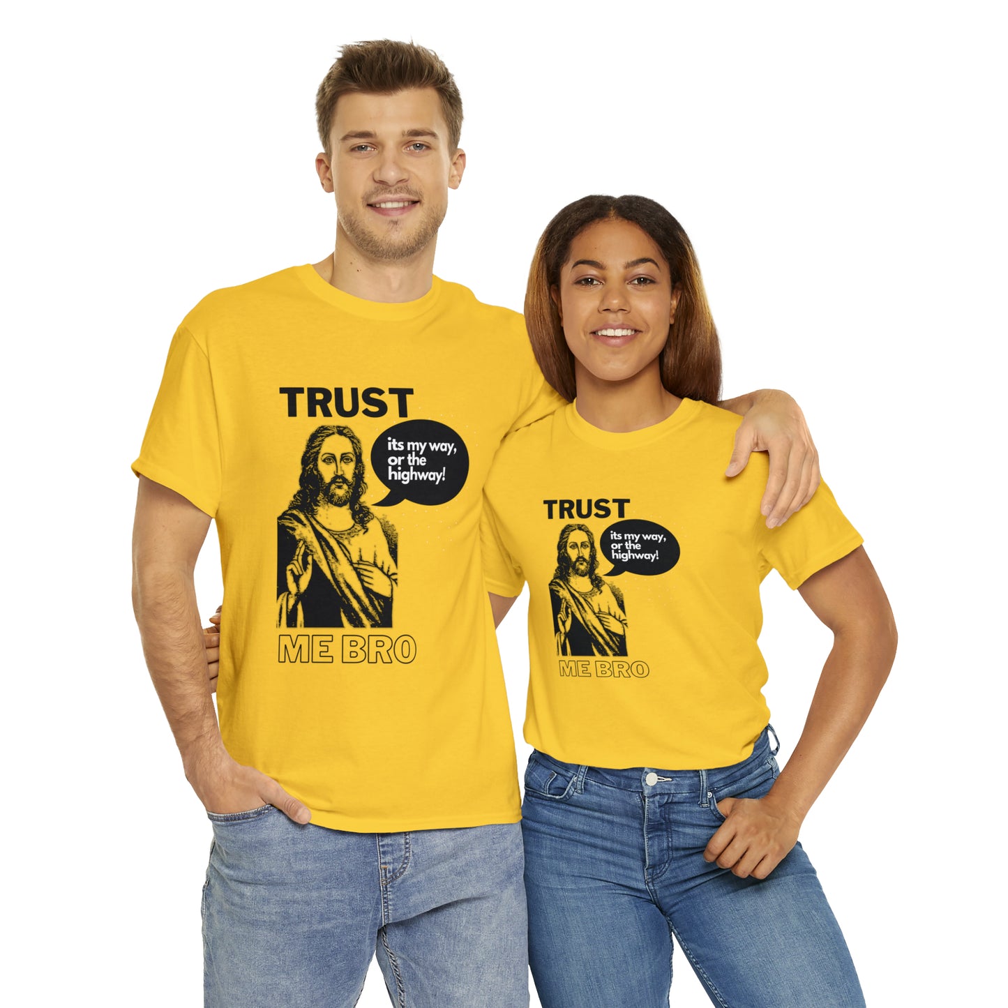 Trust God Bro, I am the Way, the truth, the life Funny Meme Bible Verse Unisex Heavy Cotton Tee
