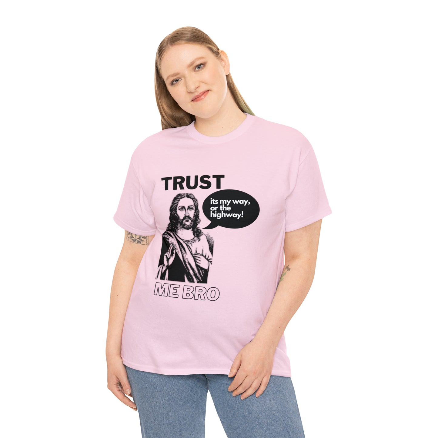 Trust God Bro, I am the Way, the truth, the life Funny Meme Bible Verse Unisex Heavy Cotton Tee