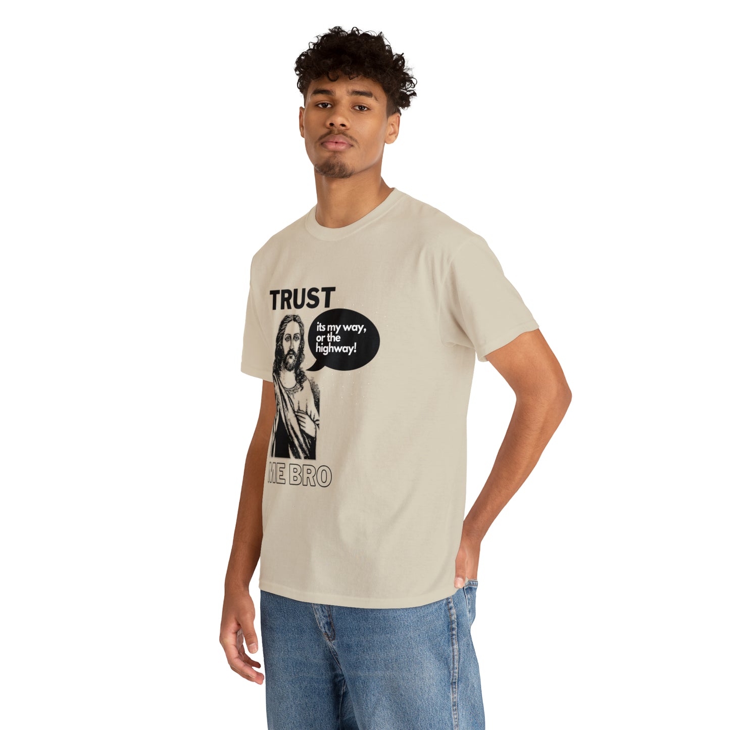 Trust God Bro, I am the Way, the truth, the life Funny Meme Bible Verse Unisex Heavy Cotton Tee