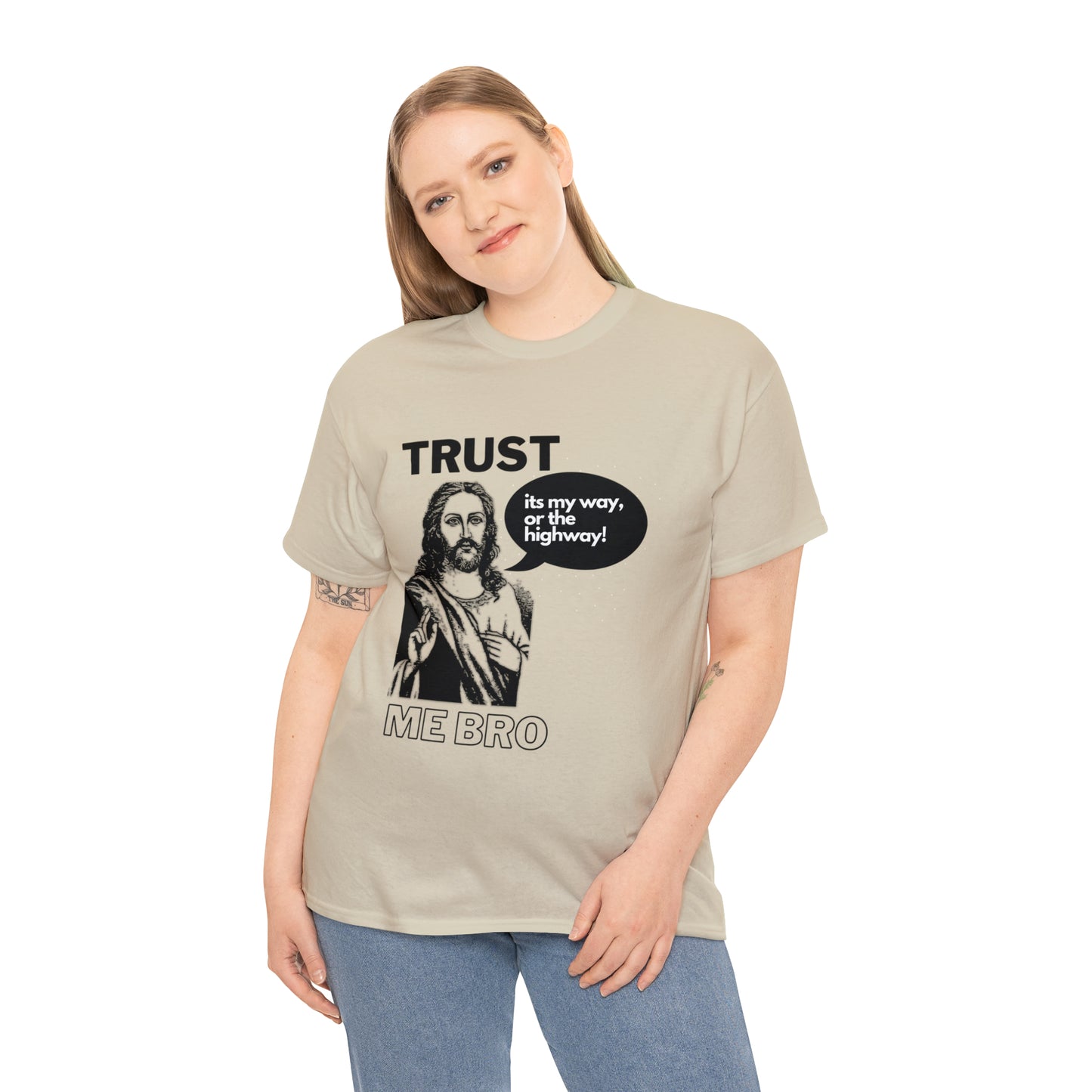 Trust God Bro, I am the Way, the truth, the life Funny Meme Bible Verse Unisex Heavy Cotton Tee