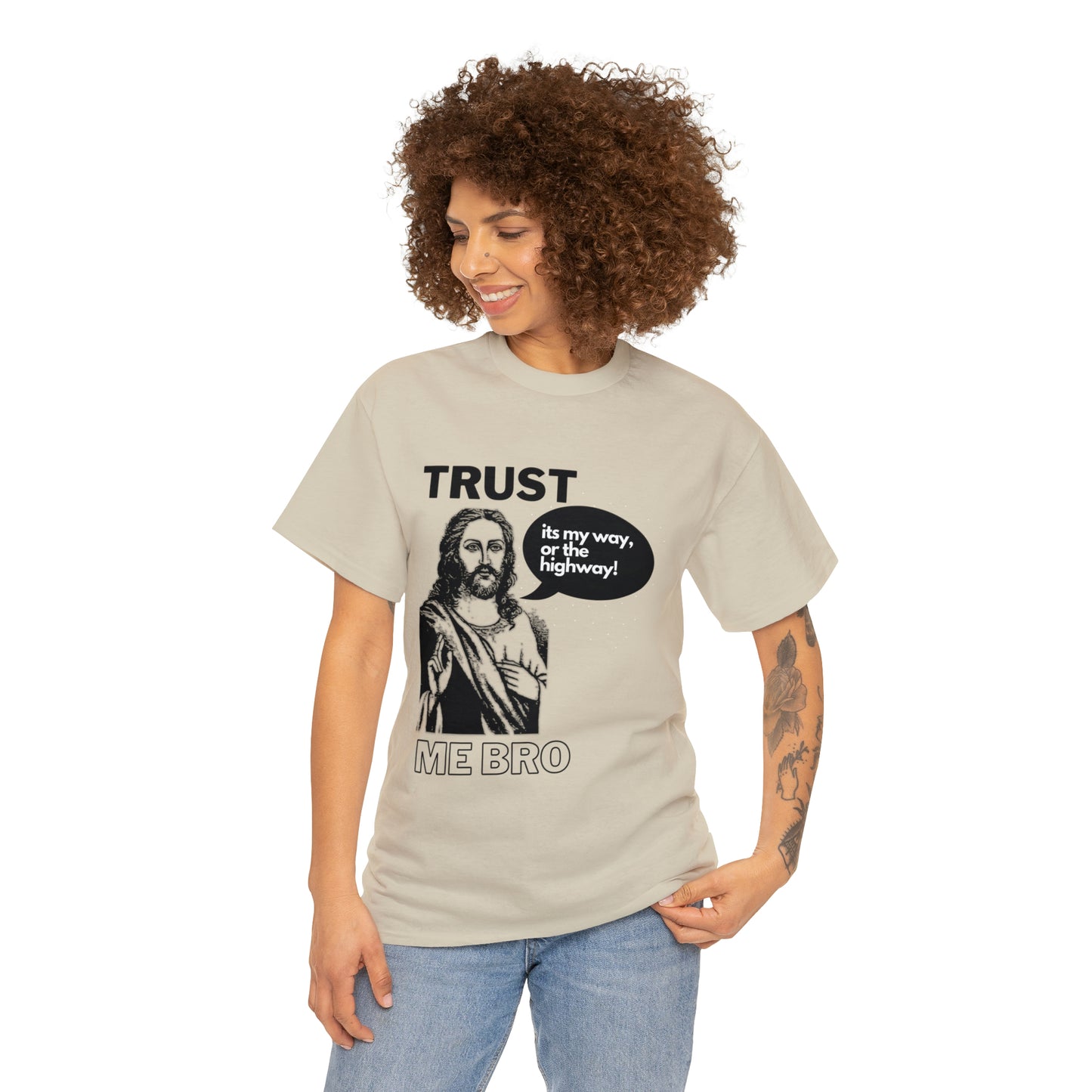 Trust God Bro, I am the Way, the truth, the life Funny Meme Bible Verse Unisex Heavy Cotton Tee