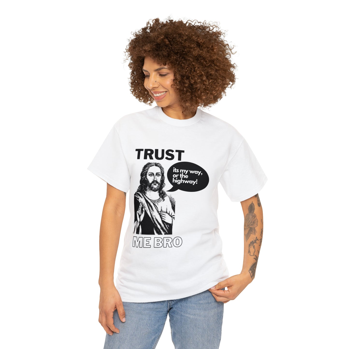 Trust God Bro, I am the Way, the truth, the life Funny Meme Bible Verse Unisex Heavy Cotton Tee