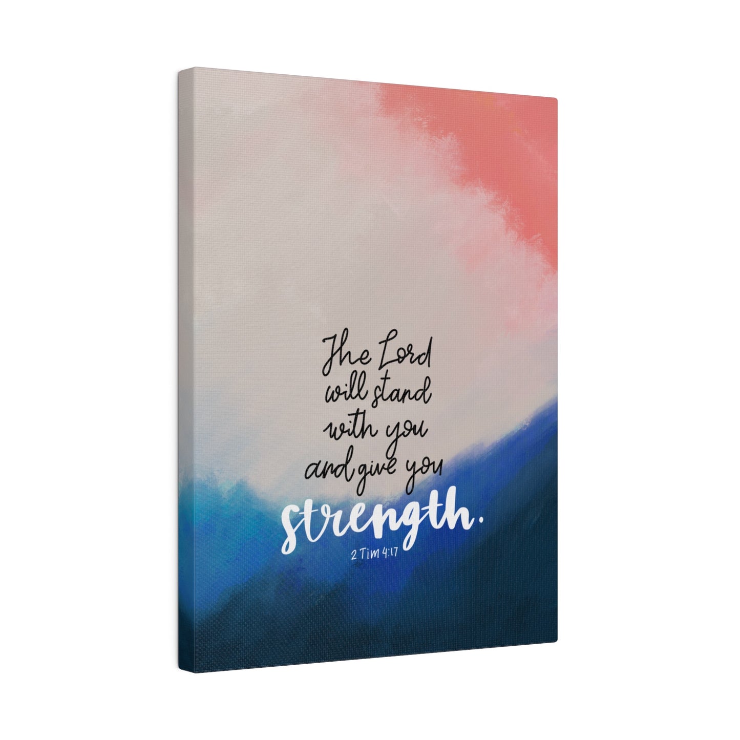 The Lord will Stand with you and give you Strength | 2 Timothy 4:17 Bible Verse Stretched Canvas Framed Wall Art