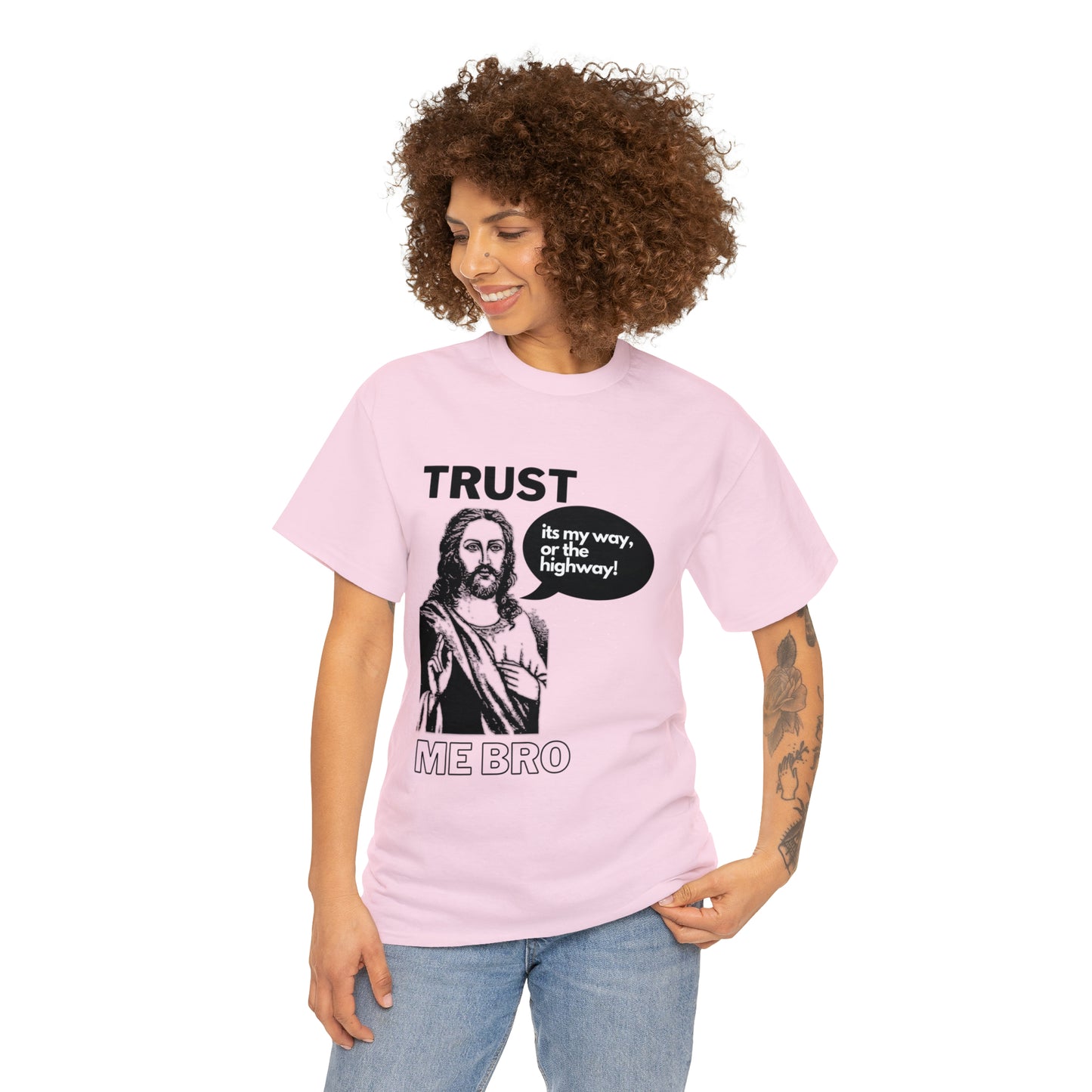 Trust God Bro, I am the Way, the truth, the life Funny Meme Bible Verse Unisex Heavy Cotton Tee