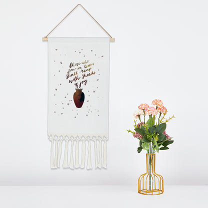 Those who sow in tears reap with shouts of joy Bible verse Tapestry Tassel | Psalm 146 Wall Hanging