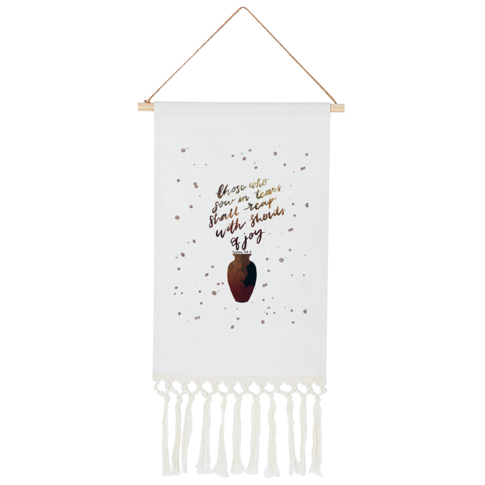 Those who sow in tears reap with shouts of joy Bible verse Tapestry Tassel | Psalm 146 Wall Hanging